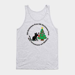 Oh Christmas tree ornaments are history! Tank Top